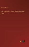The "Damnatory Clauses" of the Athanasian Creed di Malcolm Maccoll edito da Outlook Verlag