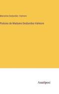 Poésies de Madame Desbordes-Valmore di Marceline Desbordes -Valmore edito da Anatiposi Verlag