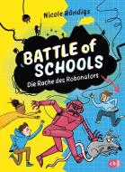 Battle of Schools - Die Rache des Robonators di Nicole Röndigs edito da cbj