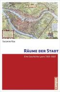 Räume der Stadt di Susanne Rau edito da Campus Verlag GmbH