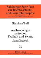 Anthropologie zwischen Freiheit und Zwang di Stephan Tull edito da Lang, Peter GmbH