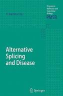 Alternative Splicing and Disease edito da Springer Berlin Heidelberg