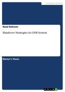 Handover Strategies in GSM System di Rand Raheem edito da GRIN Publishing