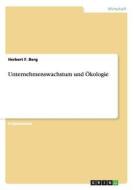 Unternehmenswachstum und Ökologie di Herbert F. Berg edito da GRIN Publishing
