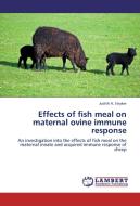 Effects of fish meal on maternal ovine immune response di Judith A. Stryker edito da LAP Lambert Academic Publishing