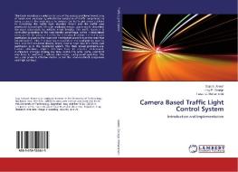 Camera Based Traffic Light Control System di Saja S. Azeez, Loay E. George, Faisel G. Mohammed edito da LAP Lambert Academic Publishing