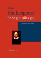 Ende Gut, Alles Gut di William Shakespeare edito da Athenemedia Verlag