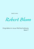 Robert Blum 1 di Jakob Lorber edito da Books on Demand