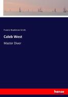 Caleb West di Francis Hopkinson Smith edito da hansebooks