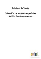 Colección de autores españoles di D. Antonio De Trueba edito da Outlook Verlag