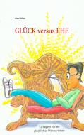 Glück versus Ehe di Alex Böhm edito da Books on Demand