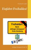 Einfahrt Freihalden! di Winfried G. Luible edito da Books on Demand