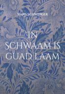 In Schwaam is guad laam di Hans Schwinger edito da Books on Demand