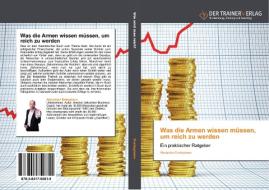 Was die Armen wissen müssen, um reich zu werden di Alexander Evstegneev edito da Trainerverlag