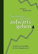 Nun Kann's Nur Noch Aufw Rtsgehen di Wilfried Kapteina edito da Books on Demand