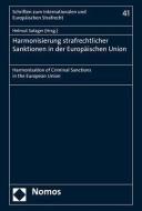 Harmonisierung strafrechtlicher Sanktionen in der Europäischen Union edito da Nomos Verlagsges.MBH + Co