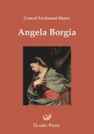 Angela Borgia di Conrad Ferdinand Meyer edito da Europäischer Literaturverlag
