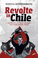 Revolte in Chile di Sophia Boddenberg edito da Unrast Verlag