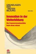 Innovation in der Weiterbildung di Heiner Barz edito da Ziel- Zentrum F. Interdis