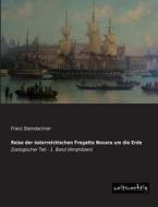 Reise der österreichischen Fregatte Novara um die Erde di Franz Steindachner edito da weitsuechtig