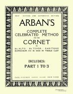 Arban´s complete celebrated method for the cornet di Jean-Baptiste Arban edito da Europäischer Musikverlag