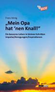 "Mein Opa hat 'nen Knall!" di Franz König edito da ratio books Verlag
