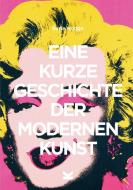 Eine kurze Geschichte der modernen Kunst di Susie Hodge edito da Laurence King Verlag GmbH