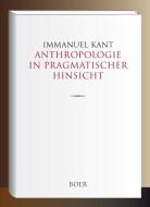 Anthropologie in pragmatischer Hinsicht di Immanuel Kant edito da Boer
