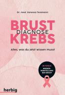 Diagnose Brustkrebs di Vanessa Tessmann edito da Herbig