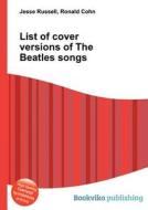 List Of Cover Versions Of The Beatles Songs edito da Book On Demand Ltd.