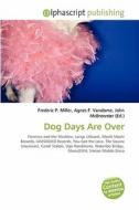 Dog Days Are Over edito da Vdm Publishing House