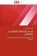 LE DROIT D'ACCES A LA JUSTICE di Mounia Laiche edito da Editions universitaires europeennes EUE