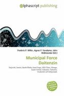 Municipal Force Daitenzin edito da Betascript Publishing