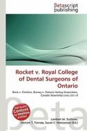 Rocket V. Royal College of Dental Surgeons of Ontario edito da Betascript Publishing