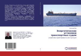 Jenergeticheskie ustanowki transportnyh sudow di Alexandr Baew edito da LAP Lambert Academic Publishing
