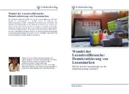 Wandel der Luxustextilbranche: Demokratisierung von Luxusmarken di Viktoria Streck edito da Lehrbuchverlag