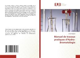 Manuel de travaux pratiques d'Hydro-Bromatologie di Amina Bayazid edito da Éditions universitaires européennes