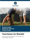 Tourismus im Wandel di Kushal Singh, Ashutosh Sharma, Dilbag Singh edito da Verlag Unser Wissen