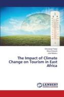 The Impact of Climate Change on Tourism in East Africa di Oluwaseyi Falayi, Musa Dasauki, Julia Nabasu edito da LAP LAMBERT Academic Publishing