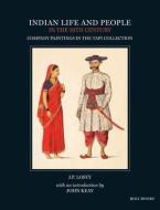 Indian Life and People in the 19th Century di J P Losty, John Keay edito da Roli Books Pvt Ltd