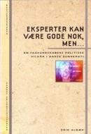 Eksperter Kan Voere Gode Nok, Men ... di Erik Albk, Erik Albaek edito da AARHUS UNIVERSITETSFORLAG