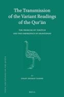 The Transmission of the Variant Readings of the Qurʾān: The Problem of Tawātur and the Emergence of Shaw& di Shady Nasser edito da BRILL ACADEMIC PUB
