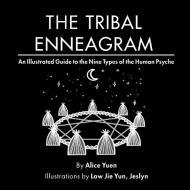 The Tribal Enneagram di Alice Yuen edito da AY Prints