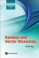 Random and Vector Measures di M. M. Rao, Malempati Madhusudana Rao edito da World Scientific Publishing Company