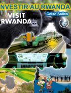 INVESTIR AU RWANDA - VISIT RWANDA - Celso Salles di Salles Celso Salles edito da Blurb