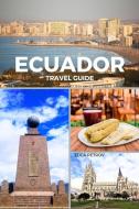 Ecuador Travel Guide di Luca Petrov edito da Blurb