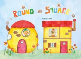 Mr. Round and Mr. Square di Patricia Fitti edito da Clavis