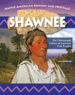 Native American History and Heritage: Shawnee di John Bankston edito da CURIOUS FOX BOOKS
