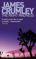 The Right Madness di James Crumley edito da Harpercollins Publishers