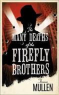The Many Deaths Of The Firefly Brothers di Thomas Mullen edito da Harpercollins Publishers